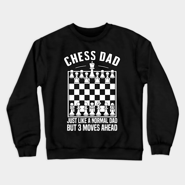 Chess dad Just like a normal dad But 3 moves ahead Crewneck Sweatshirt by mdr design